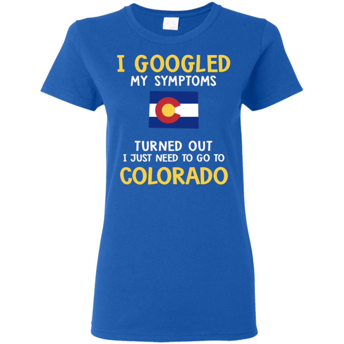 Turned Out I Just Need To Go To Colorado T-Shirt - T-shirt Teezalo