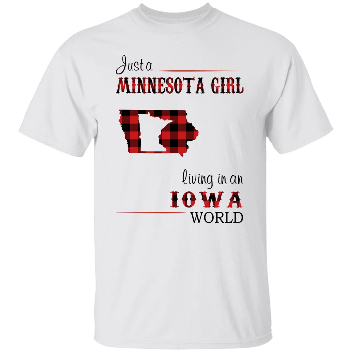 Just A Minnesota Girl Living In An Iowa World T Shirt - T-shirt Teezalo