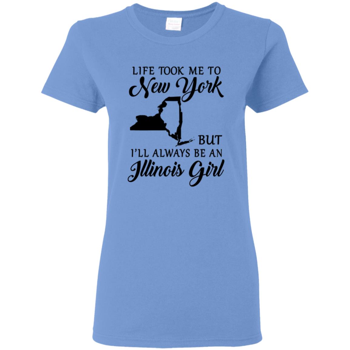 Life Took Me To New York Always Be An Illinois Girl T-shirt - T-shirt Teezalo