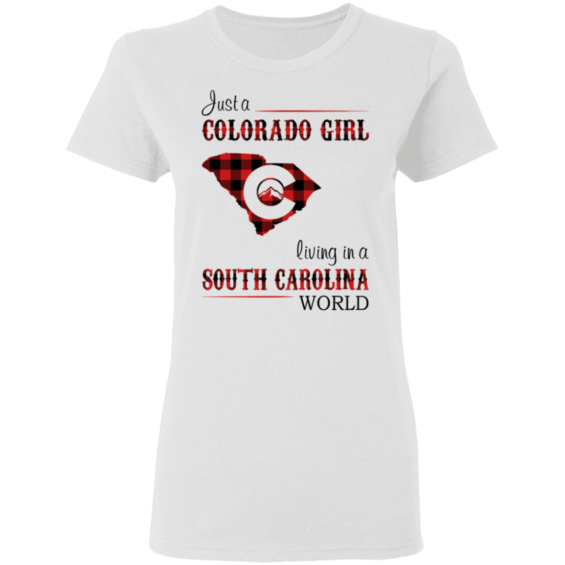 Just A Colorado Girl Living In A South Carolina World T-shirt - T-shirt Born Live Plaid Red Teezalo