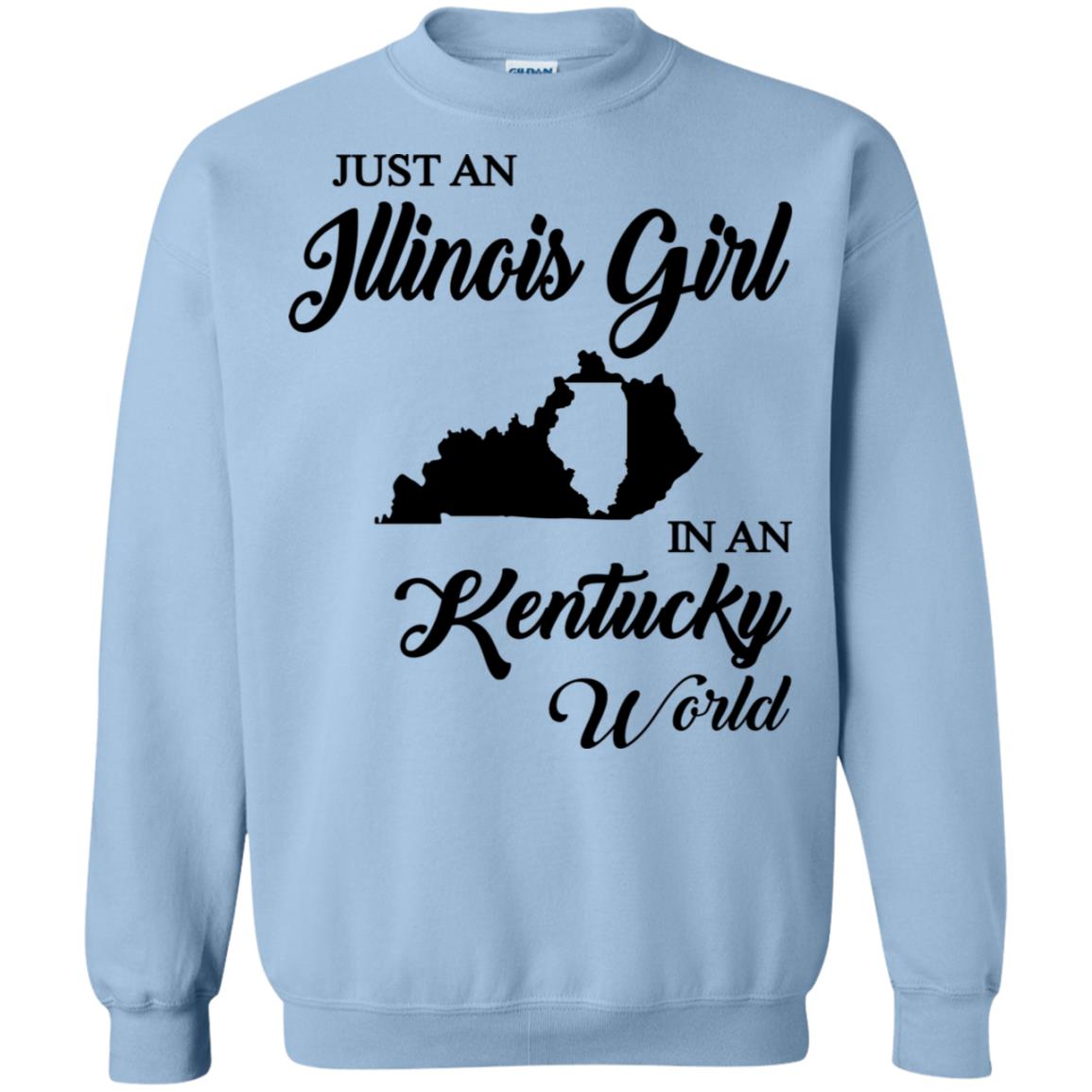 Just An Illinois Girl In A Kentucky World T-shirt - T-shirt Teezalo