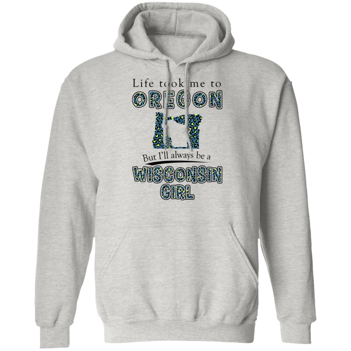 Wisconsin Girl Life Took Me To Oregon T-Shirt - T-shirt Teezalo