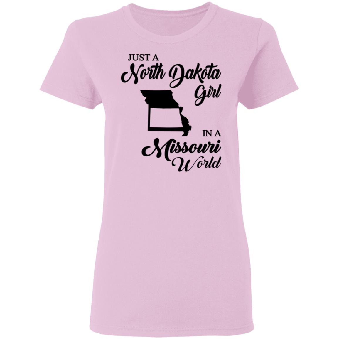 Just A North Dakota Girl In A Missouri World T Shirt - T-shirt Teezalo