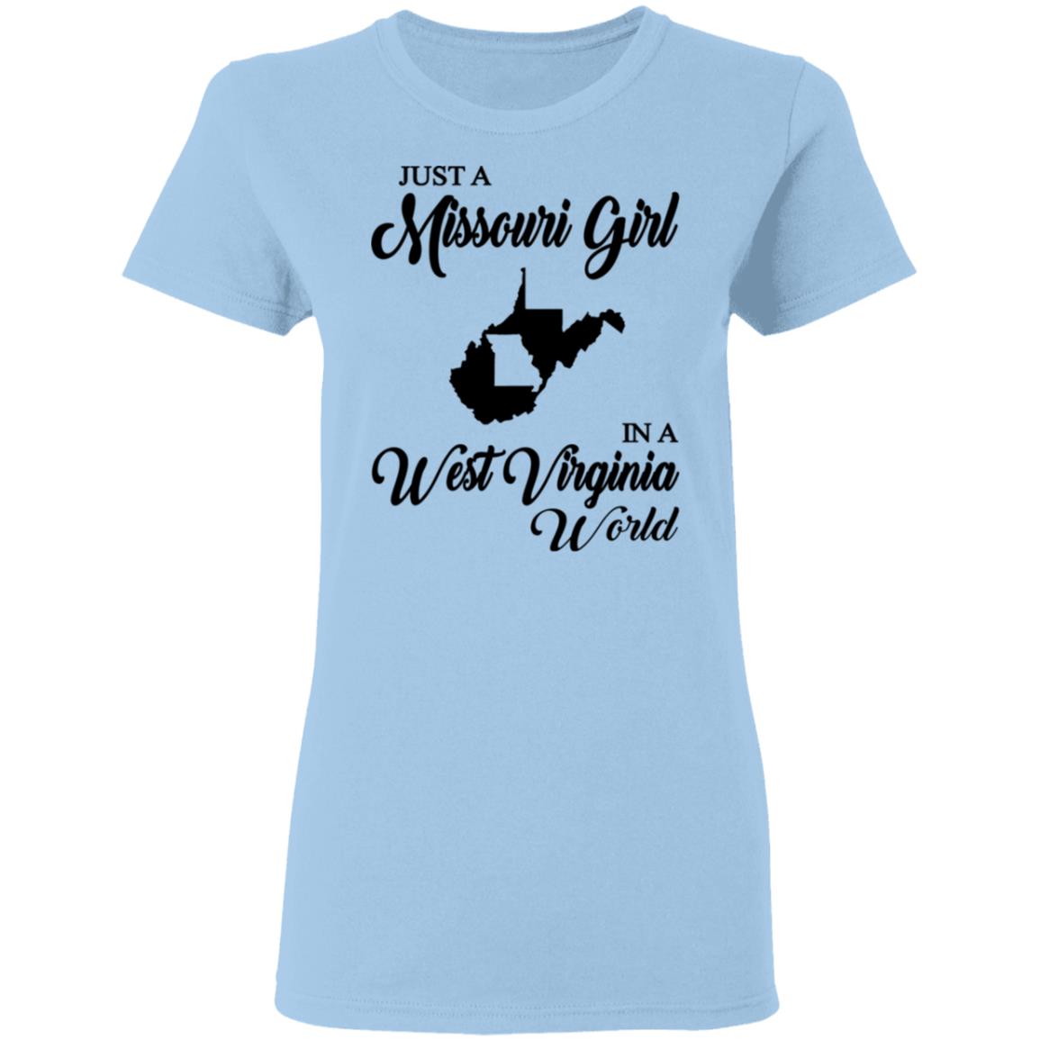 Just A Missouri Girl In A West Virginia World T Shirt - T-shirt Teezalo