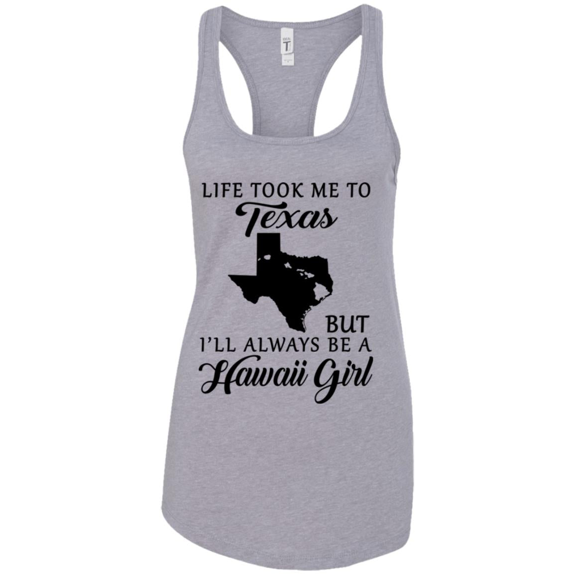 Life Took Me To Texas I'll Always Be A Hawaii Girl T-shirt - T-shirt Teezalo
