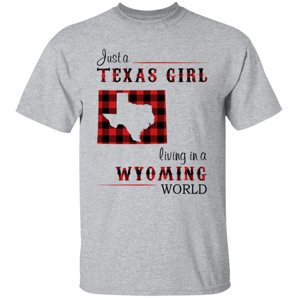 Just A Texas Girl Living In A Wyoming World T- Shirt - T-shirt Teezalo