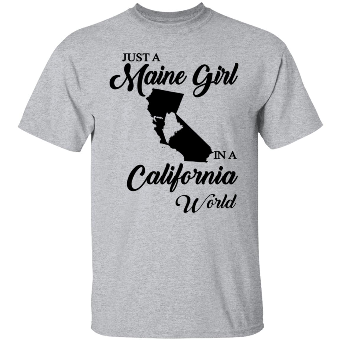 Just A Maine Girl In A California World T-Shirt - T-shirt Teezalo