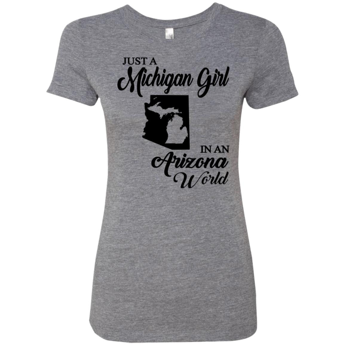 Just A Michigan Girl In An Arizona World T-Shirt - T-shirt Teezalo