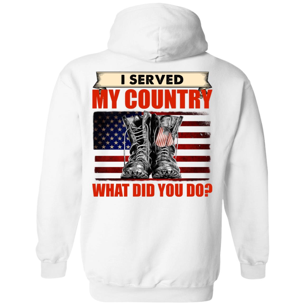 I Served My Country What Did You Do Veteran Shirt - T-shirt Veteran Teezalo