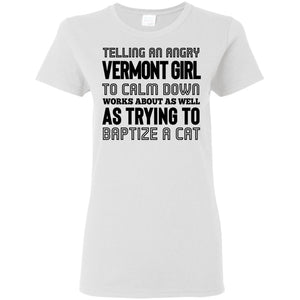 Telling An Angry Vermont Girl T-Shirt - T-shirt Teezalo