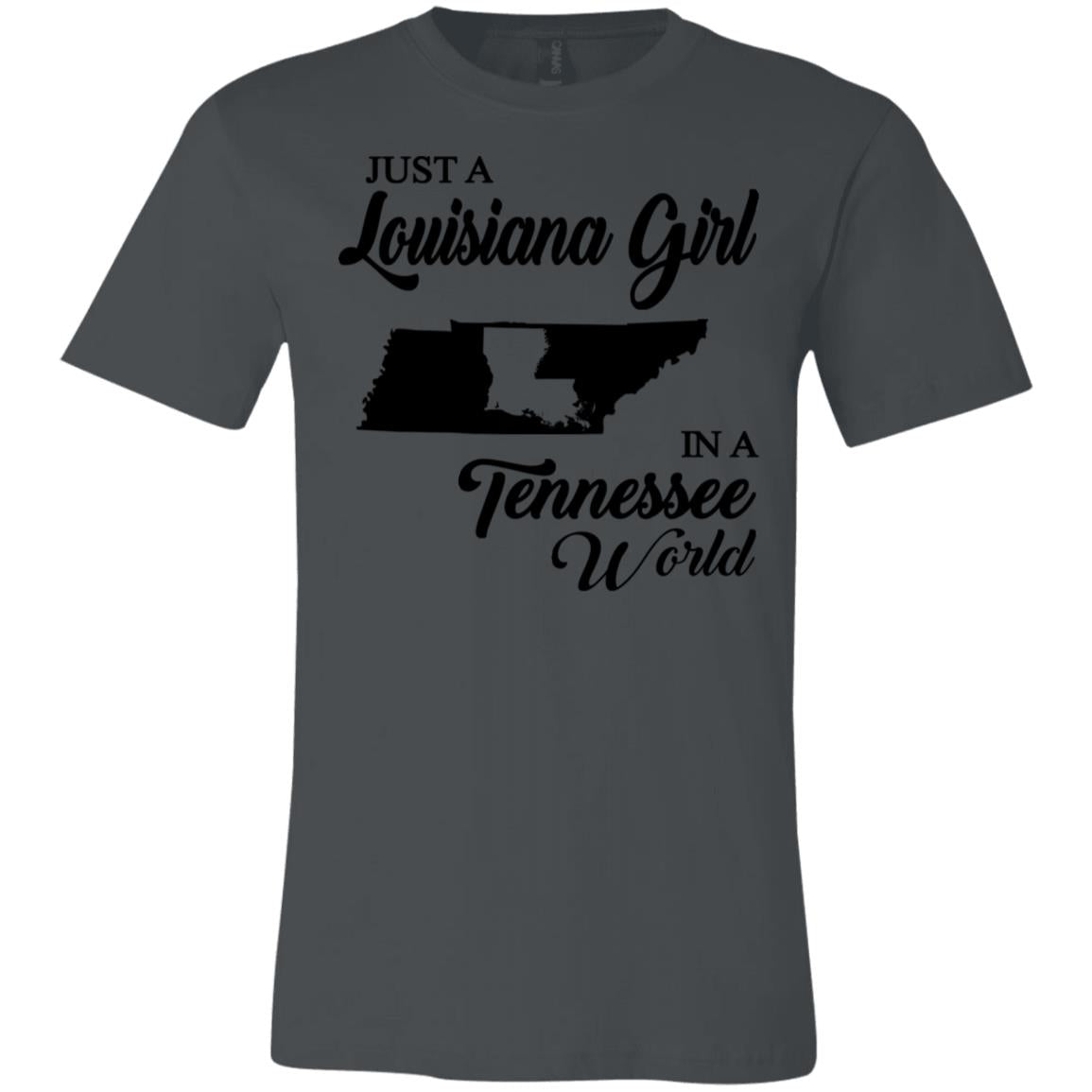 Just A Louisiana Girl In A Tennessee World T-Shirt - T-shirt Teezalo