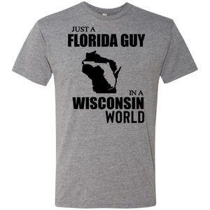 Just A Florida Guy In A Wisconsin World T-Shirt - T-shirt Teezalo