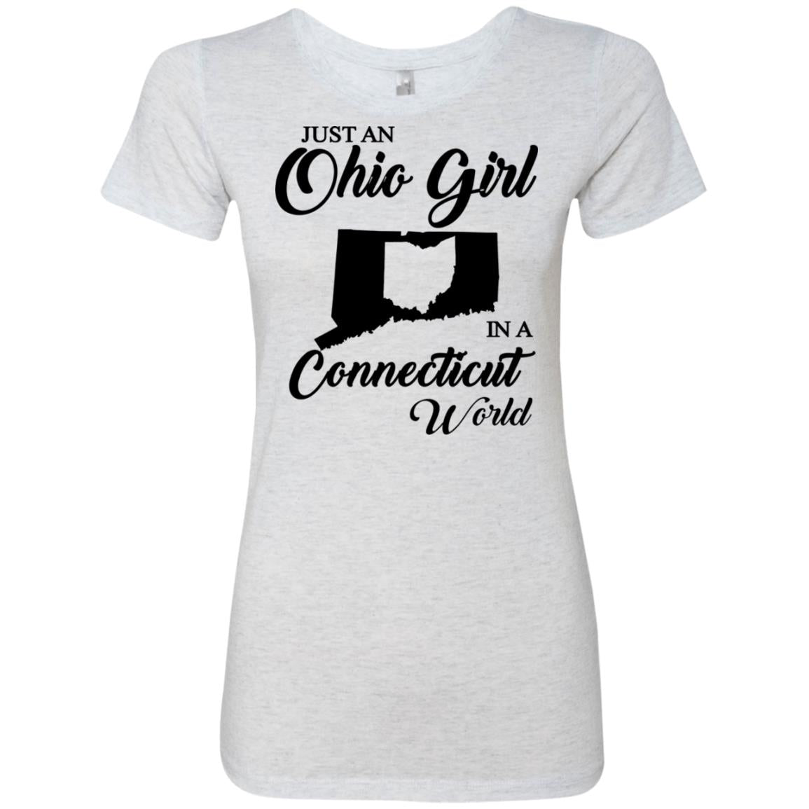 Just An Ohio Girl In A Connecticut World T-Shirt - T-shirt Teezalo