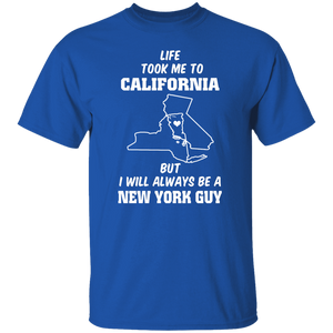 Life Took Me To California Always Be A New York Guy T-Shirt - T-shirt Teezalo