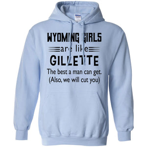 Wyoming Girl Are Like Gilletter The Best A Man Can Get T-Shirt - T-shirt Teezalo