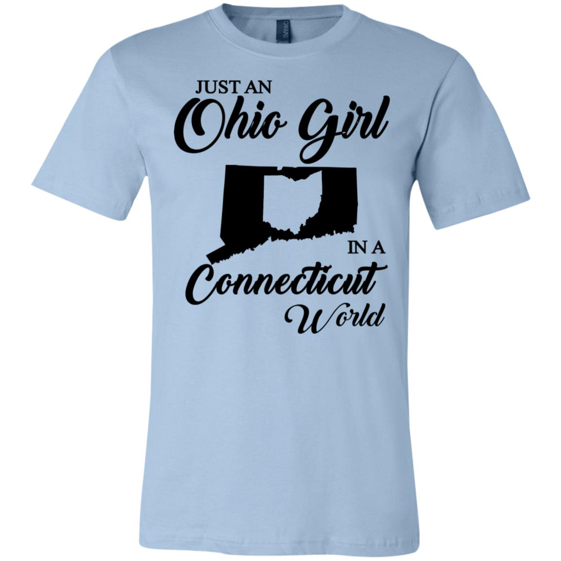 Just An Ohio Girl In A Connecticut World T-Shirt - T-shirt Teezalo