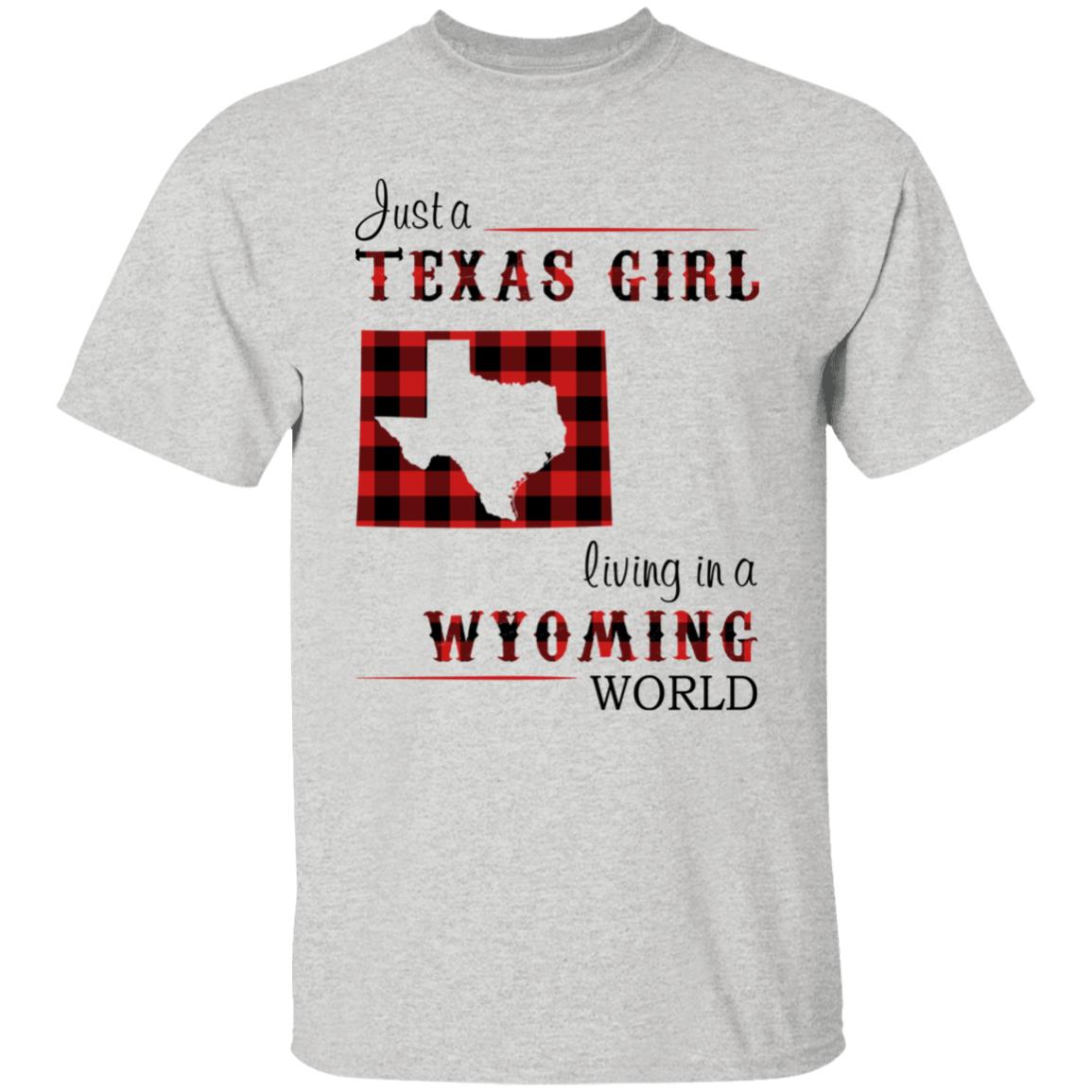 Just A Texas Girl Living In A Wyoming World T- Shirt - T-shirt Teezalo