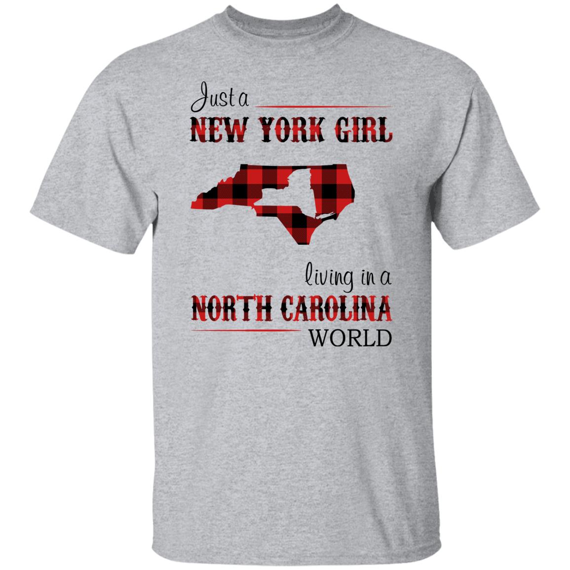 Just A New York Girl Living In North Carolina World T-Shirt - T-shirt Teezalo