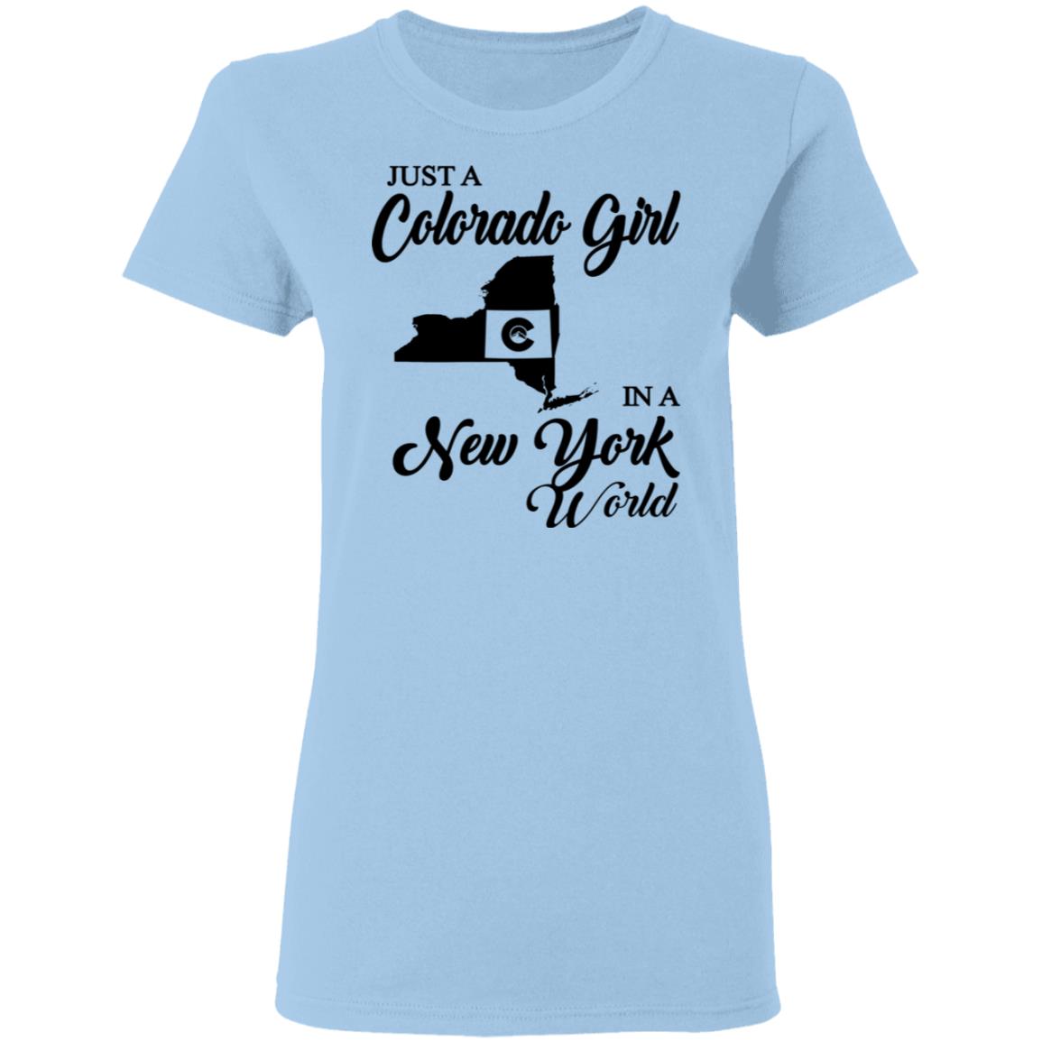 Just A Colorado Girl In A New York World T-shirt - T-shirt Teezalo