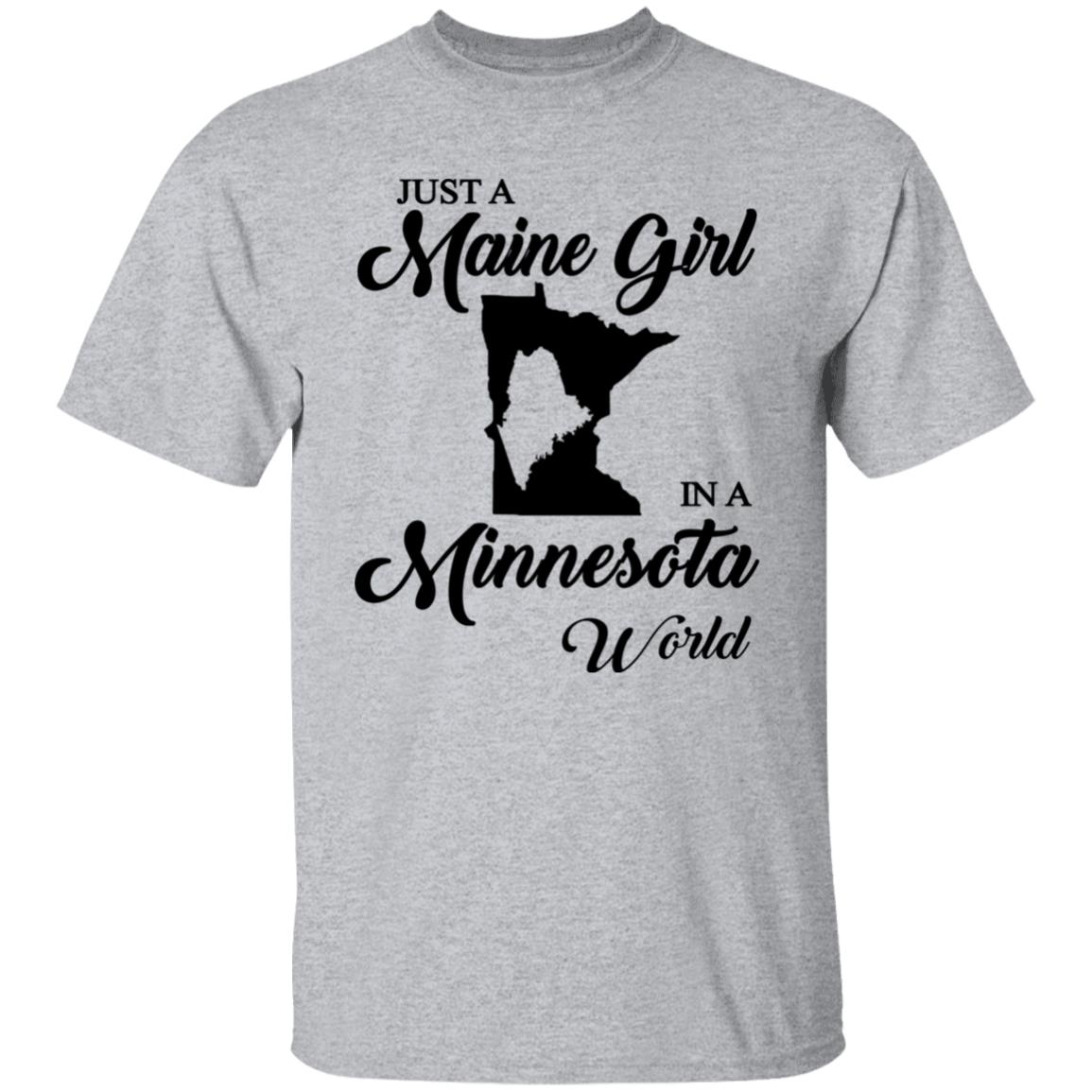 Just A Maine Girl In A Minnesota World T-Shirt - T-shirt Teezalo
