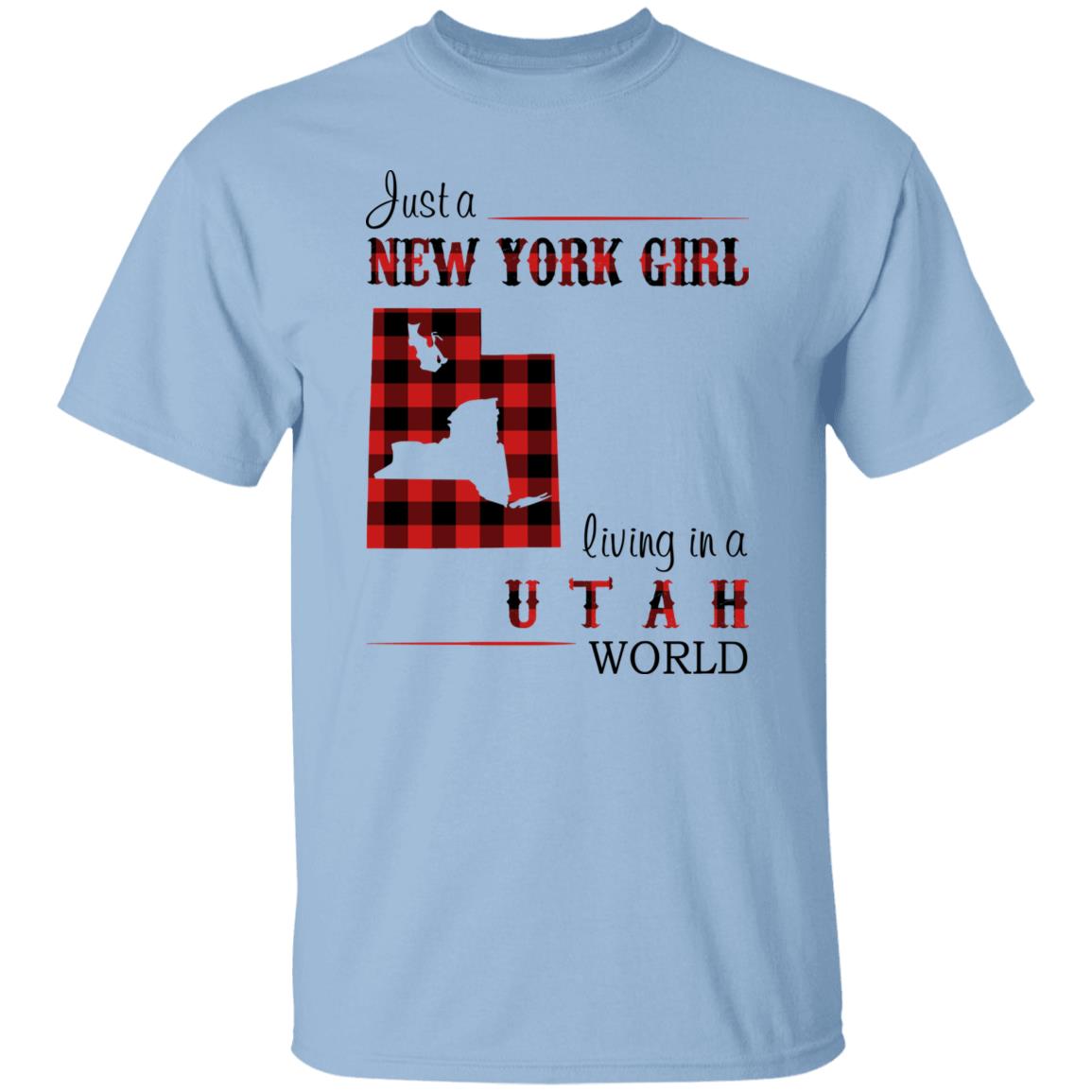 Just A New York Girl Living In Utah World T-Shirt - T-shirt Teezalo