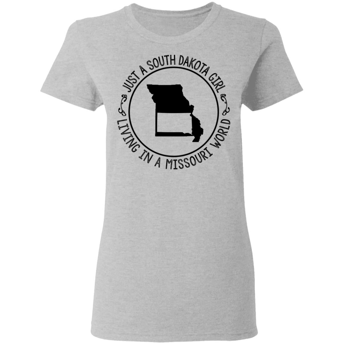 Just A South Dakota Girl Living In Missouri World T-Shirt - T-shirt Teezalo