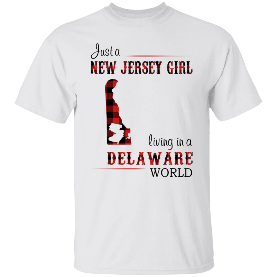 Just A New Jersey Girl Living In A Delaware World T-Shirt - T-shirt Teezalo