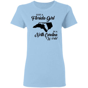 Just A Florida Girl In A North Carolina World T-Shirt - T-Shirt Teezalo