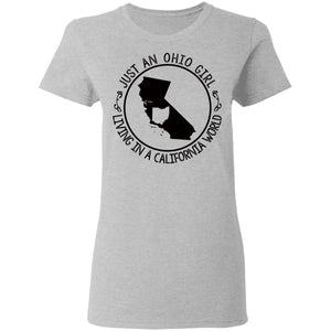 Just An Ohio Girl Living In A California World T-Shirt - T-shirt Teezalo