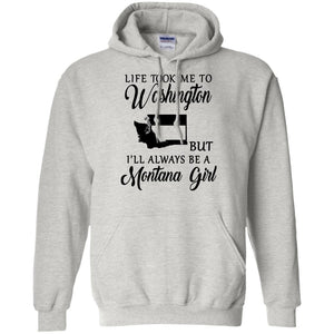 Life Took Me To Washington Always Be A Montana Girl T-Shirt - T-shirt Teezalo