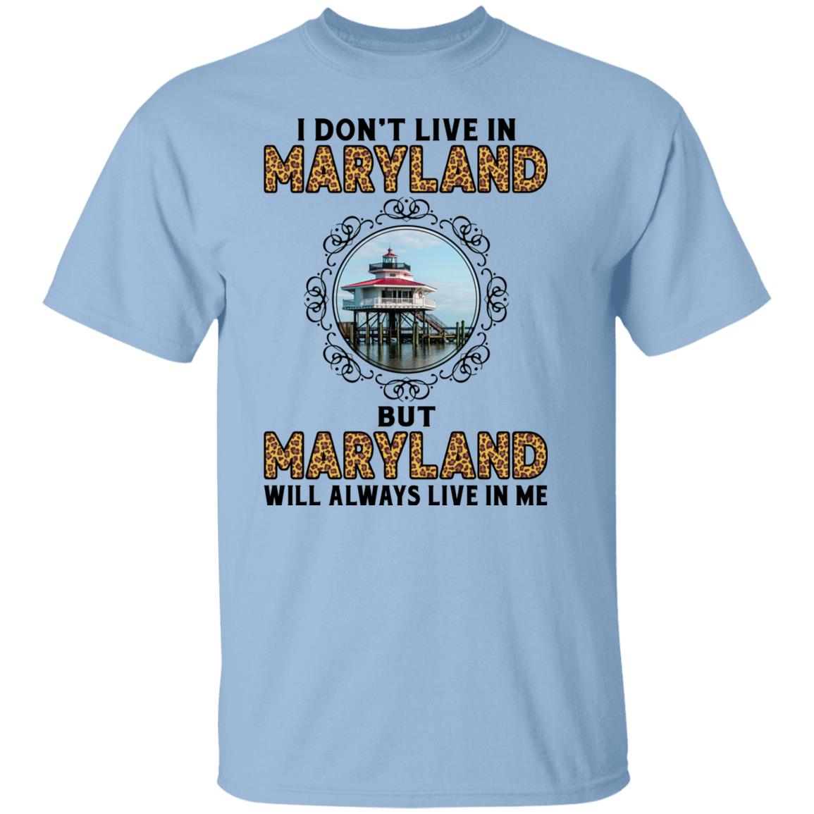 Maryland Will Always Lives In Me Tee T-Shirt - T-shirt Teezalo
