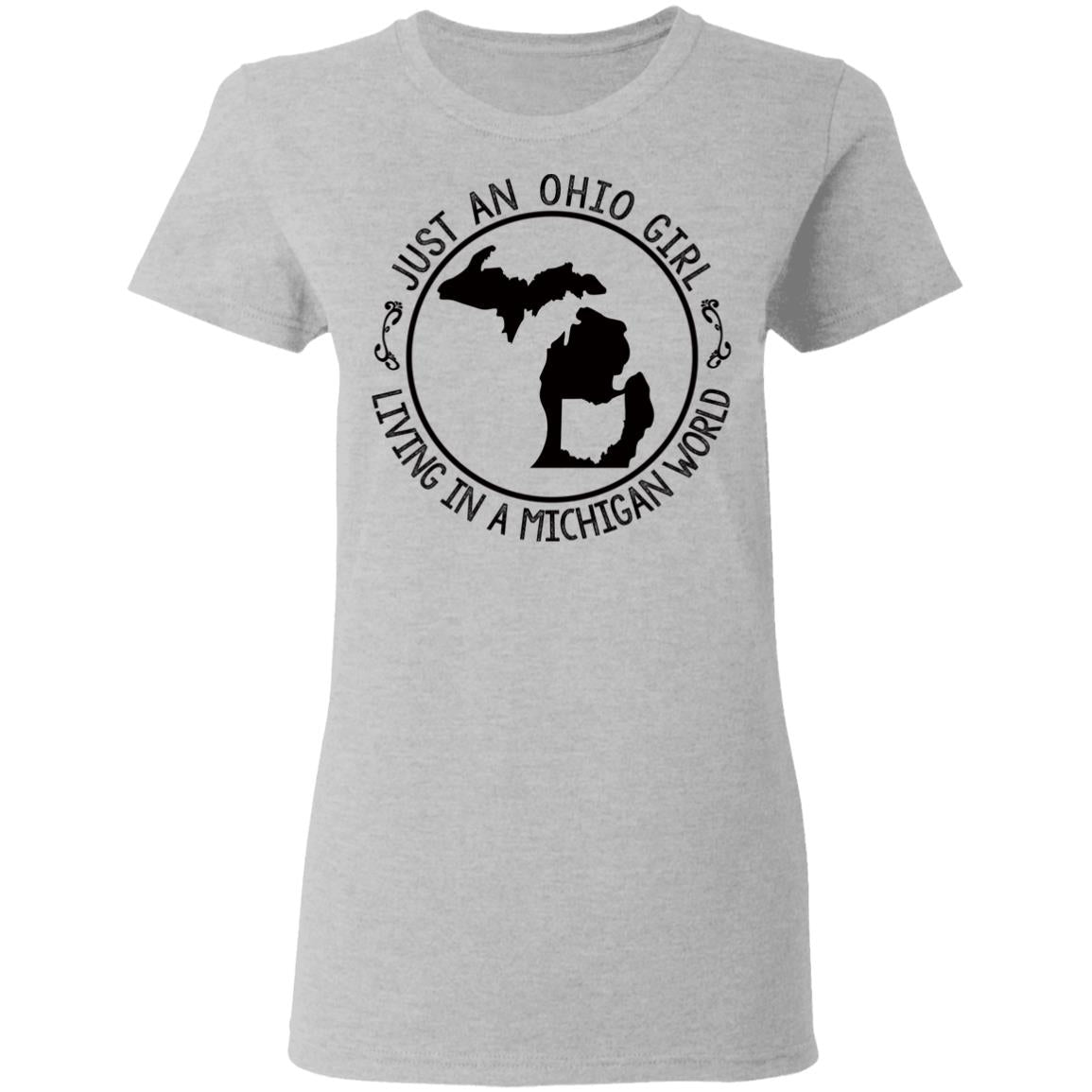 Just An Ohio Girl Living In A Michigan World T-Shirt - T-shirt Teezalo