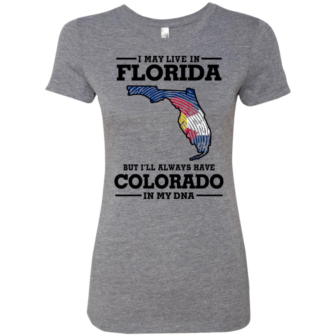 Live In Florida Colorado In My Dna T-Shirt - T-shirt Teezalo