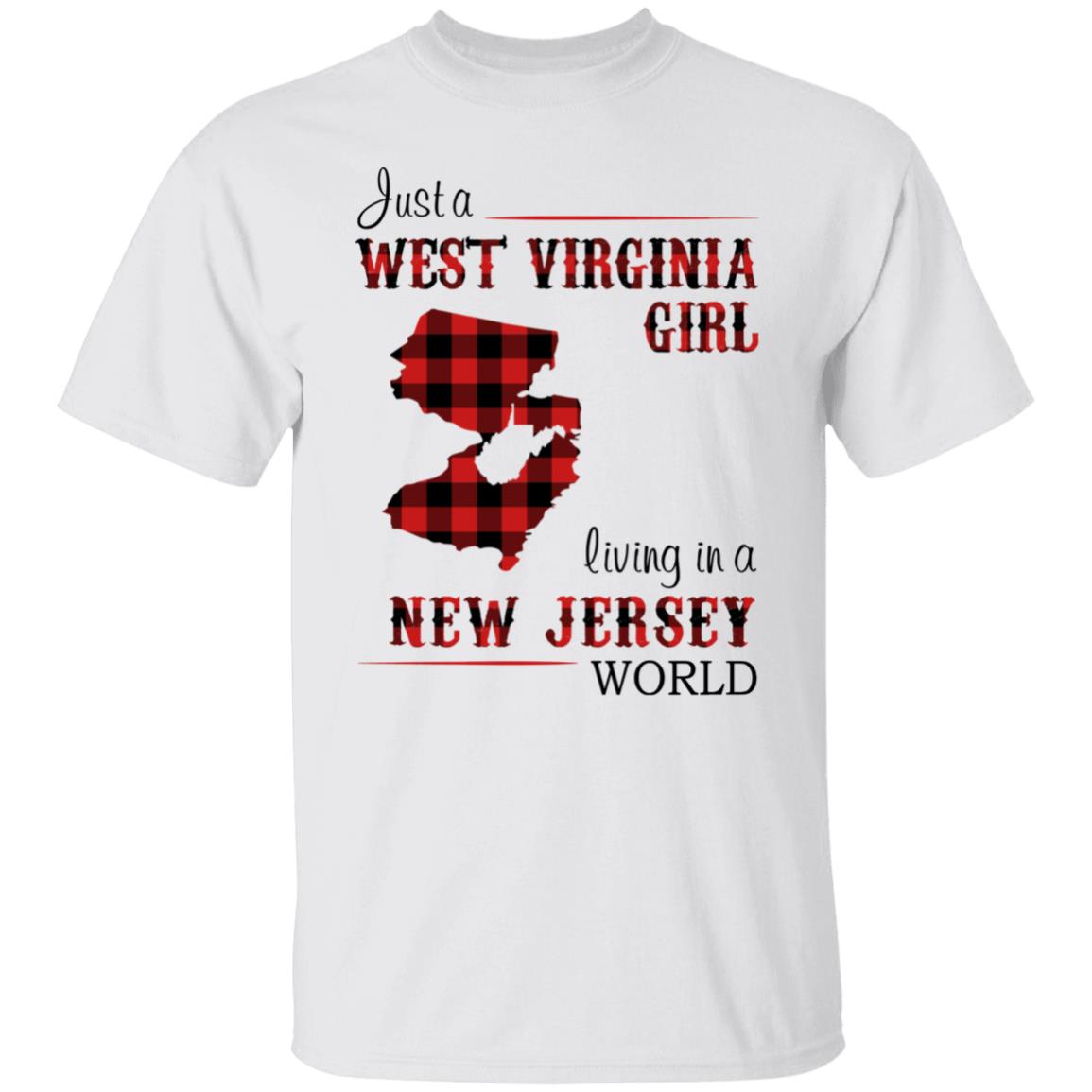 Just A West Virginia Girl Living In A New Jersey World T Shirt - T-shirt Teezalo