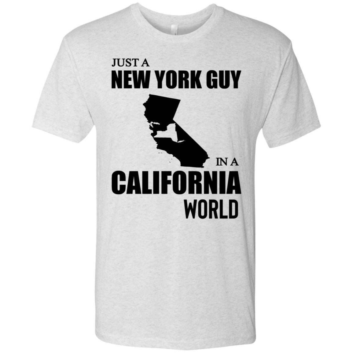 Just A New York Guy In A California World T-Shirt - T-shirt Teezalo