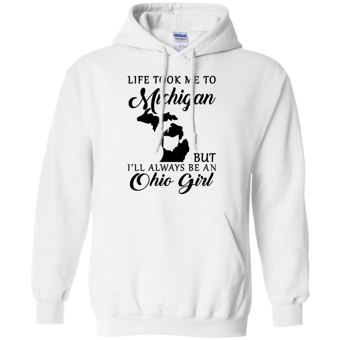 Life Took Me To Michigan Always Be An Ohio Girl T-Shirt - T-shirt Teezalo
