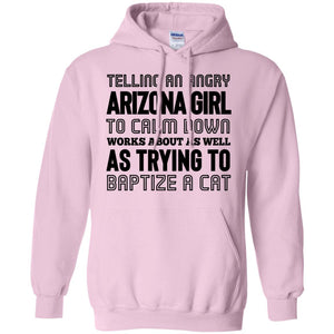 Telling An Angry Arizona Girl To Calm Down T Shirt - T-shirt Teezalo