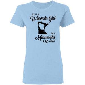 Just A Wisconsin Girl In A Minnesota World T-shirt - T-shirt Teezalo