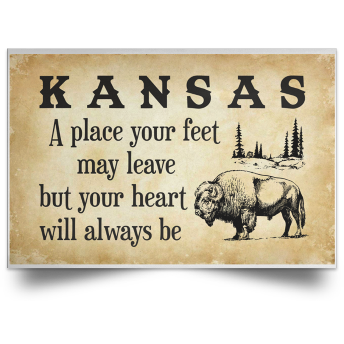 Kansas A Place Your Feet May Leave But Your Heart Will Always Be Poster - Poster Teezalo