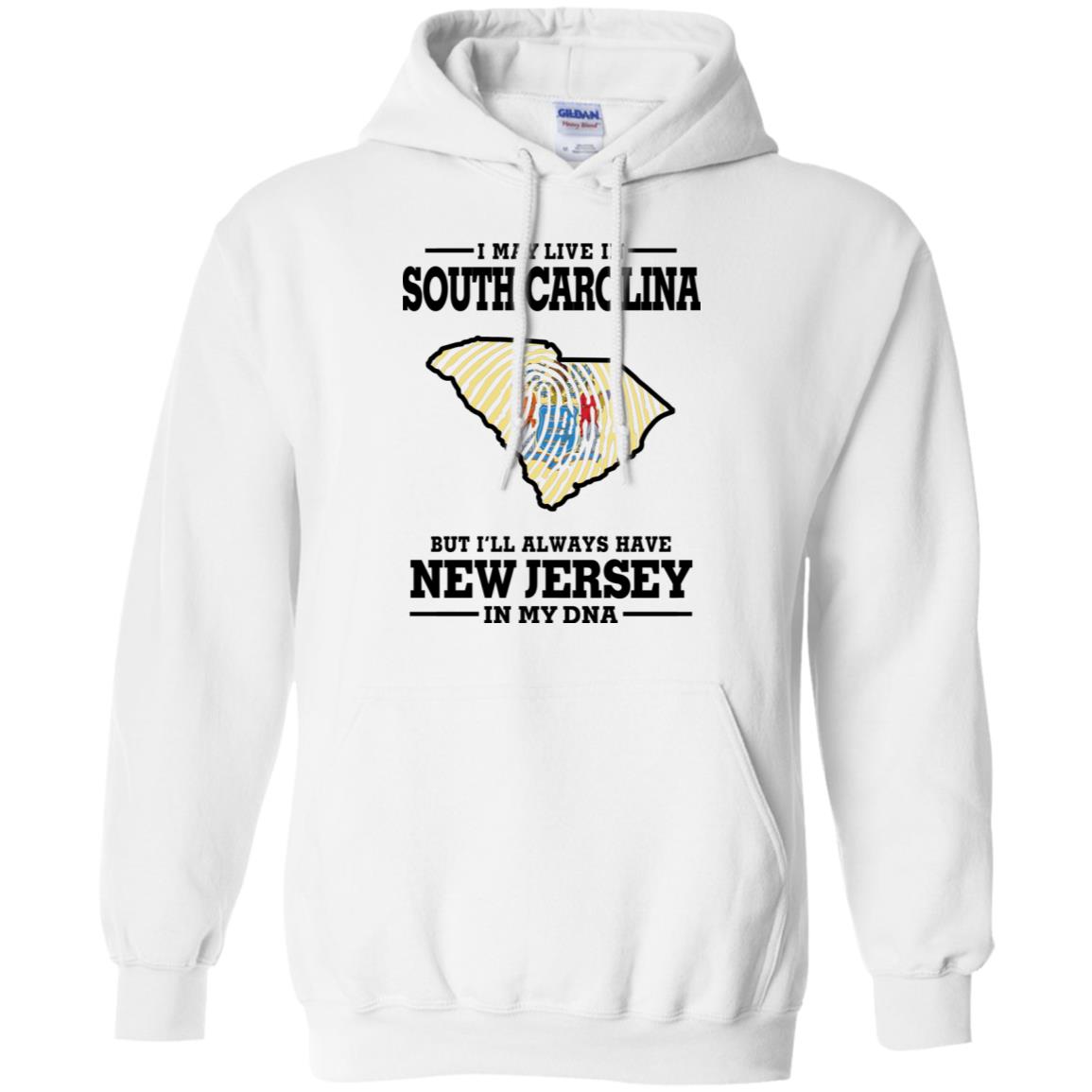 I May Live In South Carolina But New Jersey In My Dna T-Shirt - T-shirt Teezalo