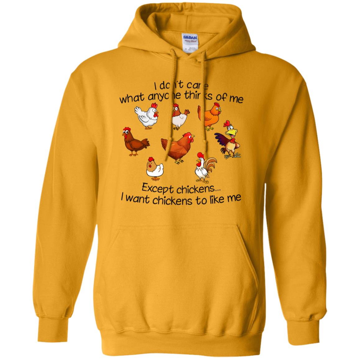I Want Chickens To Like Me Hoodie - Hoodie Teezalo
