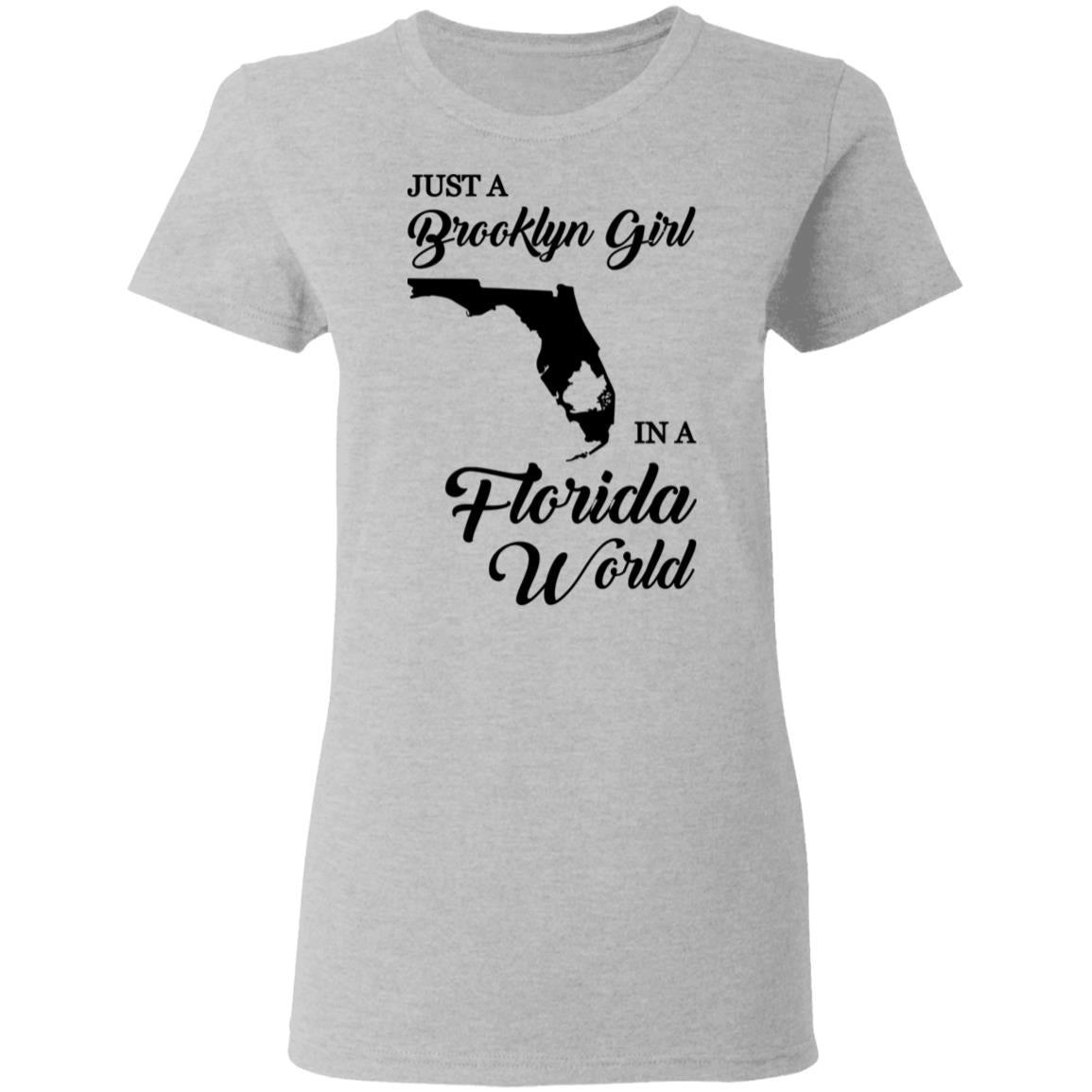 Just A Brooklyn Girl In A Florida World T-Shirt - T-shirt Teezalo