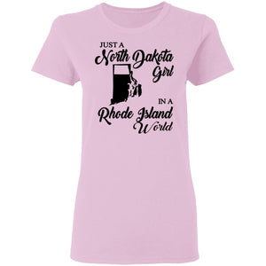 Just A North Dakota Girl In A Rhode Island World T Shirt - T-shirt Teezalo