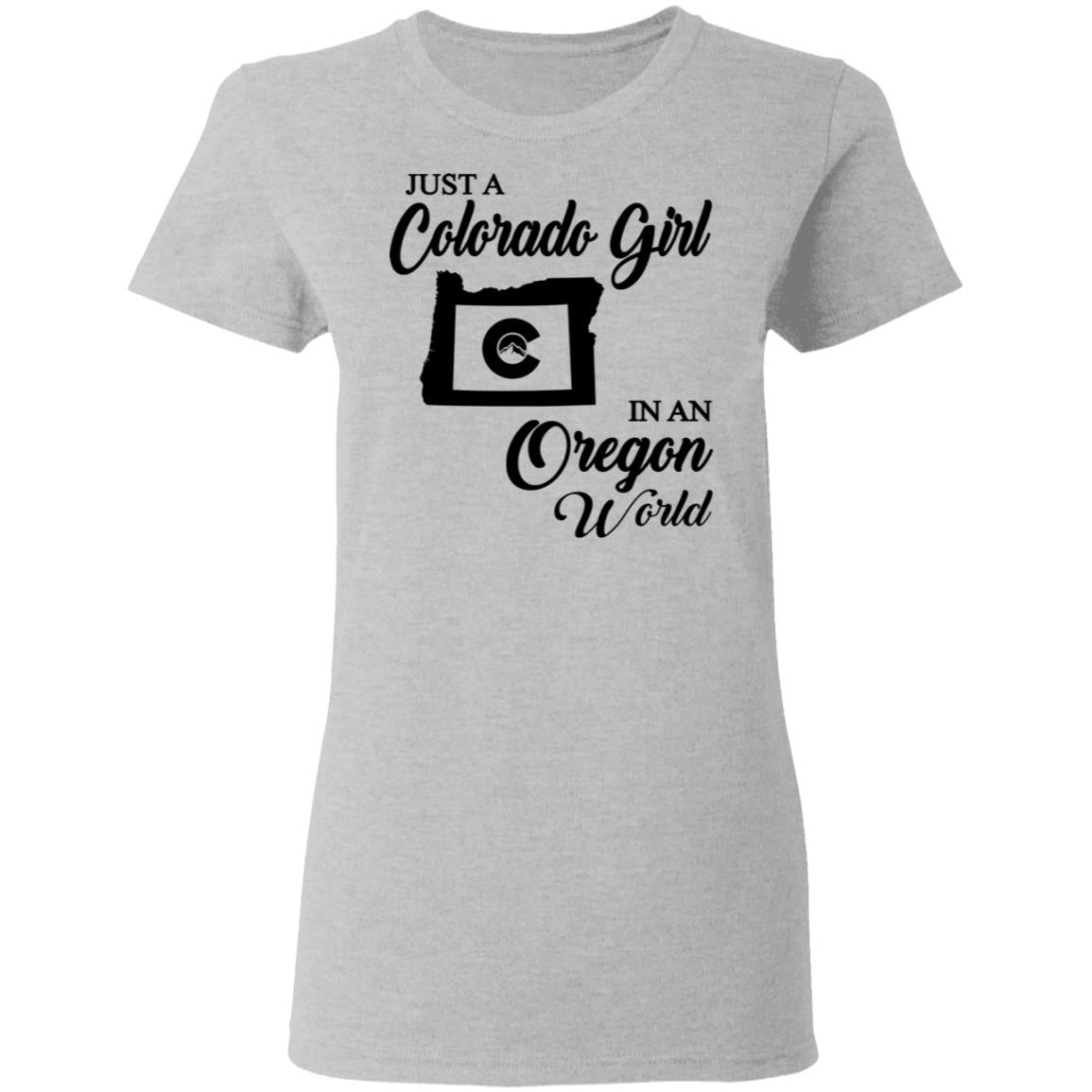 Just A Colorado Girl In An Oregon World T-shirt - T-shirt Teezalo