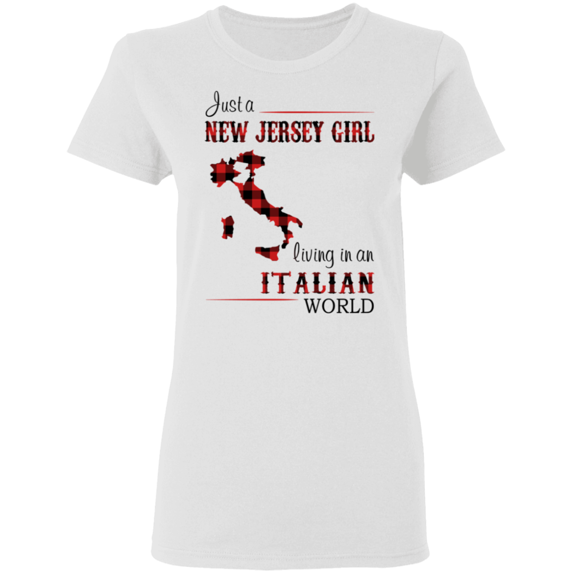 Just A New Jersey Girl Living In An Italian World T-Shirt - T-shirt Teezalo