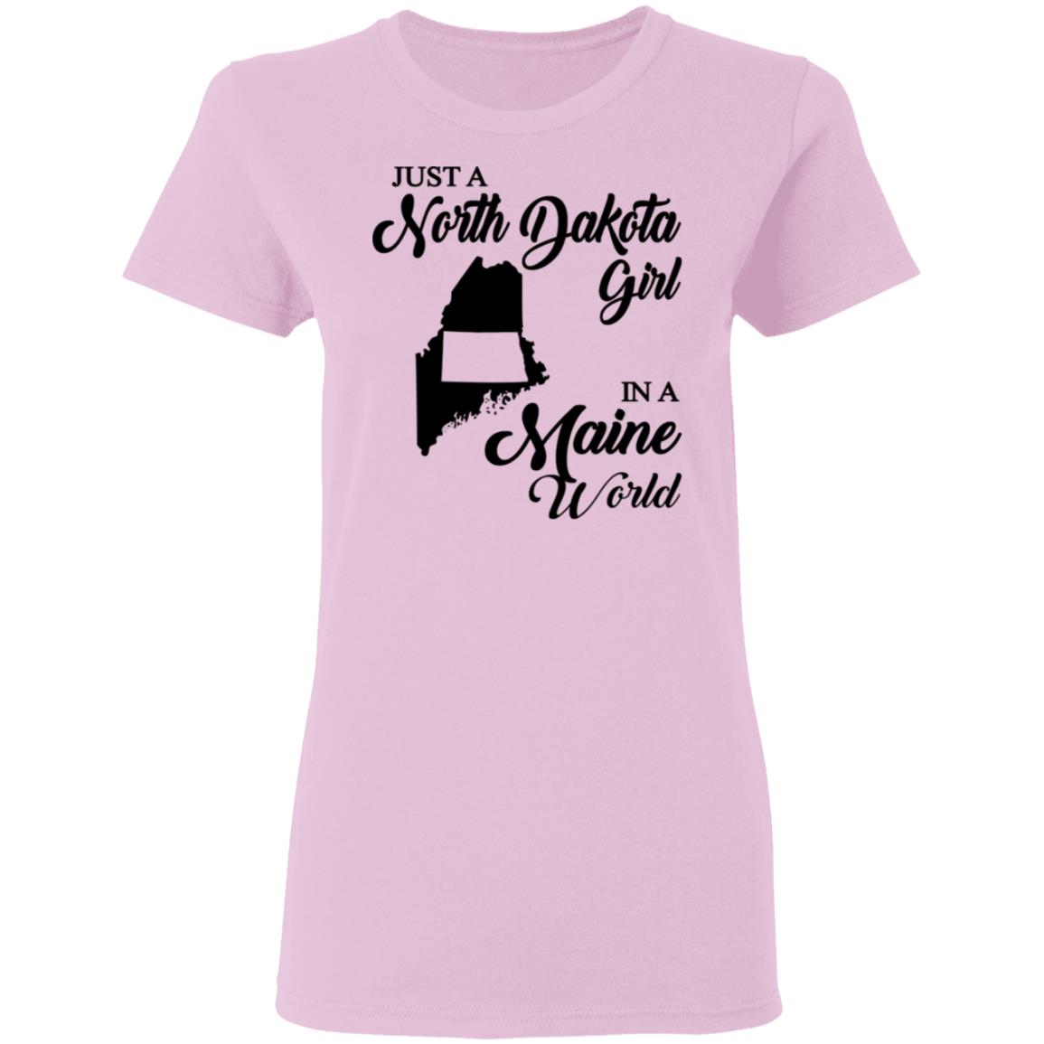 Just A North Dakota Girl In A Maine World T Shirt - T-shirt Teezalo
