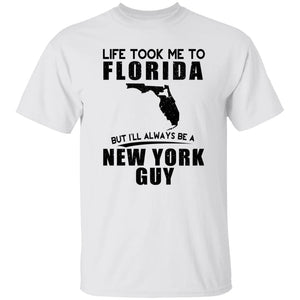 Life Took Me To Florida Always Be A New York Guy T-Shirt - T-shirt Teezalo