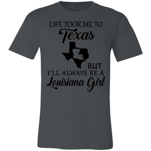Life Took Me To Texas But Always Be A Louisiana Girl T-Shirt - T-shirt Teezalo