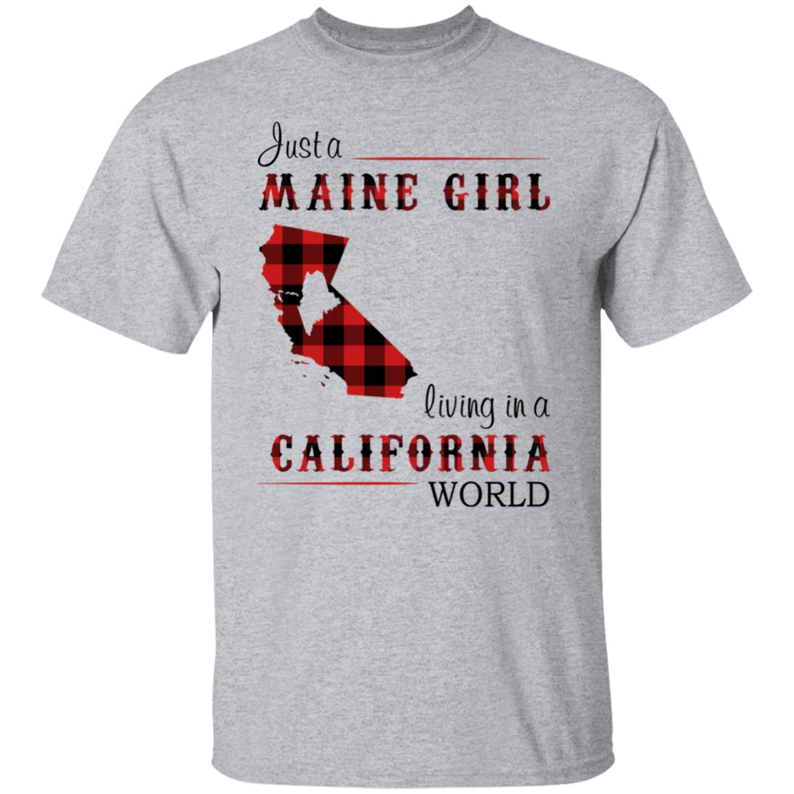 Just A Maine Girl Living In A California World T-Shirt - T-shirt Teezalo