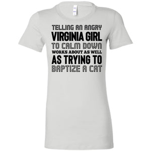 Telling An Angry Virginia Girl To Calm Down T-Shirt - T-shirt Teezalo